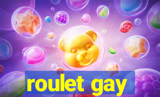 roulet gay